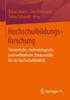 Книга Hochschulbildungsforschung : Theoretische, Methodologische Und Methodische Denkanstoesse Fur Die Hochschuldidaktik