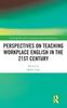 The Perspectives On Teaching Workplace English In the 21st Century Book