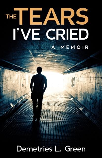The The Tears I've Cried : A Memoir Book