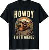 Howdy Fifth Grade Teacher Rodeo Country Western 5th Grade Gift Unisex T-Shirt