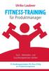 The Fitness-Training Fur Produktmanager : Fach-, Methoden- Und Sozialkompetenzen Starken 33 Handlungsprinzipien Fur Erfolg Im Produktmanagement Book