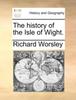 Книга The History of the Isle of Wight.