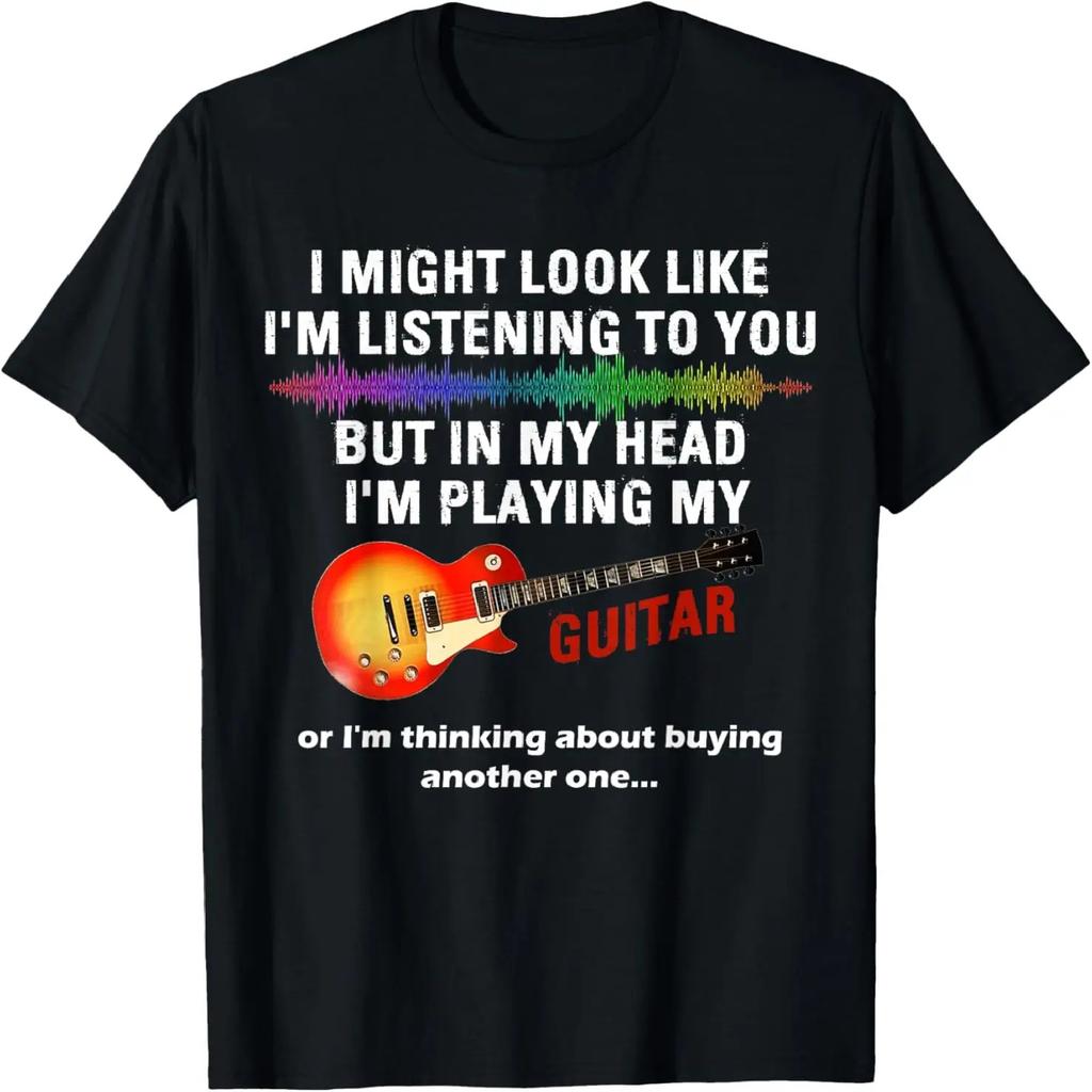 I Might Look Like I'm Listening to You But in My Head Guitar T-Shirt