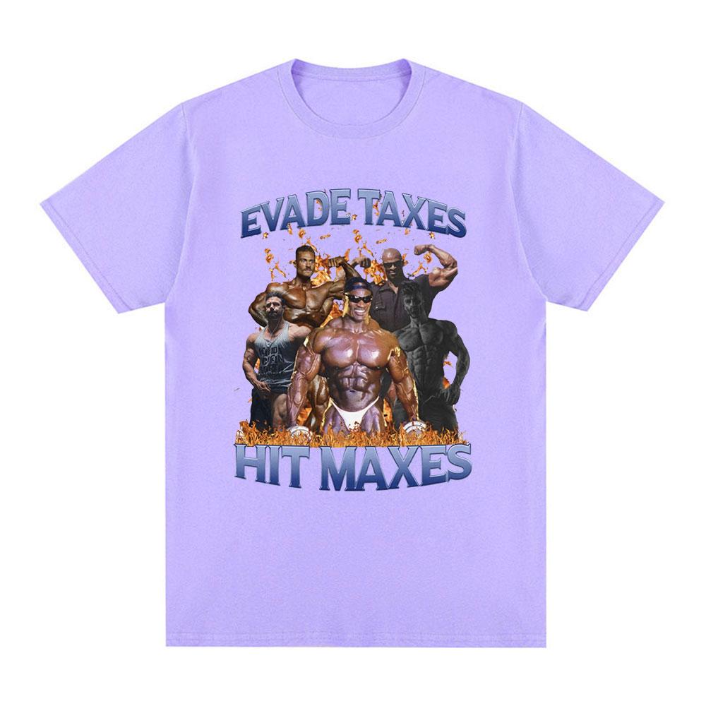 Evade Taxes Hit Maxes Gym Meme Graphic Tshirt Unisex Fashion Hip Hop Vintage Short Sleeve Tshirts 100 Cotton Tee Shirt Oversized