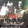 Книга Tsar Nicholas Ii Last Russian Tsar History Book Age 10 Childrens Biography B by Professor - Paperback