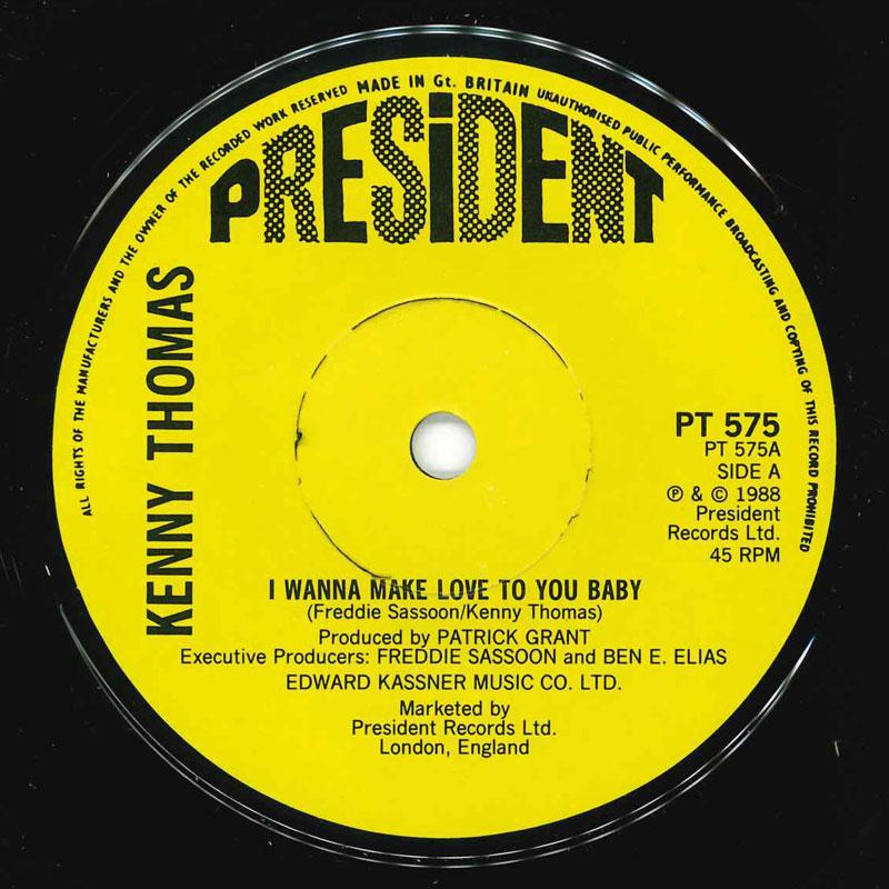 7inch Record KENNY THOMAS - I Wanna Make Love To You Baby PT575 President Recor 1988 UK Soul/Funk Used
