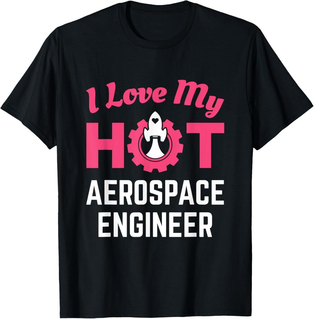 I Love My Hot Aerospace Engineer Cute Wife Girlfriend T-Shirt