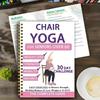 30-Day Chair Yoga Guide for Seniors Over 60: 40+ Low-Intensity Exercises To Restore Strength, Mobility, and Balance - Gentle