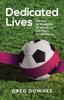 Книга Dedicated Lives : Stories of Pioneers of Women's Football In Australia