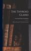 The The Thyroid Gland; Clinics of George W. Crile and Associates Book