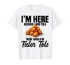 Tater Tots Costume Meal Tater Tot Maker Fresh Tater Tots T-Shirt