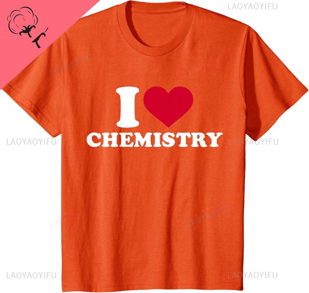 I Love Chemistry T-Shirt Kawayi Couple Cotton Breathable and Comfortable Custom Printed Graphic T Shirts Camisas Streetwear