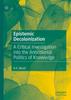 Книга Epistemic Decolonization : A Critical Investigation Into the Anticolonial Politics of Knowledge