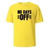 No Days Off Print T-Shirt Casual Short Sleeved Tops Summer Tees For Men Women 100% Cotton O-neck Oversize Streetwear Basic Top