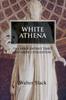 Книга White Athena : The Afrocentrist Theft of Greek Civilization