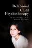 The Relational Child Psychotherapy Book
