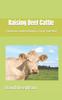Книга Raising Beef Cattle : A Beginners Guide To Keeping a Small-Scale Herd