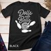Womens Dolls With Balls Funny Women Girls Bowling Team Name Unisex T-shirt