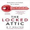 The Locked Attic by B P Walter Paperback Book 9780008446123