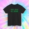 Part Irish All Drunk Shirt | Funny St. Patrick’s Day Tee | Irish Humor
