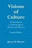 Книга Visions of Culture : An Introduction To Anthropological Theories and Theorists