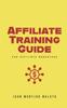 Книга Affiliate Training Guide : For Affiliate Marketers : 1