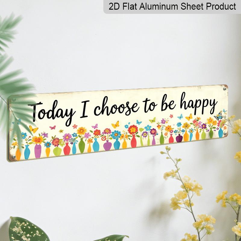 2D Flat, 1pc Vintage "Today I Choose To Be Happy" Aluminium Decorative Sign - Retro Hanging Decor with Spring Garden Butterfly & Flower Vase Design