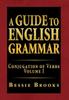 Книга A Guide To English Grammar : Conjugation of Verbs Volume I
