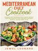 The Mediterranean Diet Cookbook The Best Diet Program For A Rapid Weight Loss With by Jewel Leonard - Hardback Book