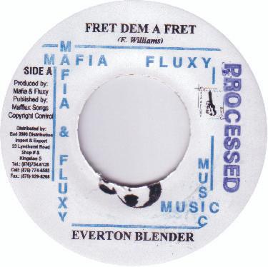 7-дюймовая пластинка EVERTON BLENDER - Fret Dem A Fret NONE Mafia And Fluxy Jamaica Reggae, Ska & Dub Б/У