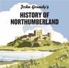 Книга John Grundy's History of Northumberland