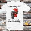 230 Gsm 100% Cotton I May Look Calm But In My Head I Ve Pecked You 3 Times T Shirt Vintage Retro Gift Mens Womens Unisex Cartoon Anime Top Tee B1125