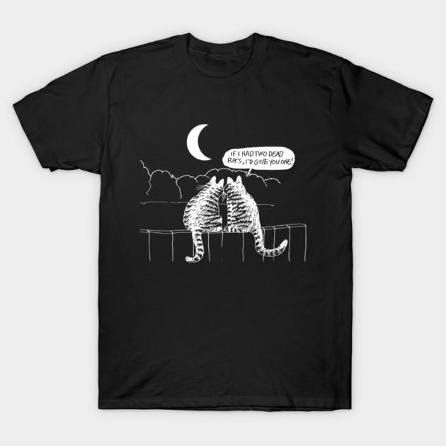 If I Had Two Dead Rats I'd Give You One Funny Graphic Short Sleeve T-Shirt