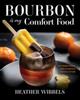 The Bourbon Is My Comfort Food Book