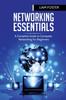Книга Networking Essentials : A Complete Guide To Computer Networking For Beginners