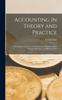 Книга Accounting In Theory and Practice : A Text-Book for the Use of Accountants, Solicitors, Book-Keepers, Investors, and Business Men