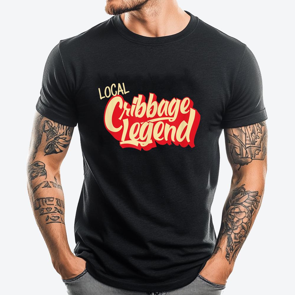 Funny Cribbage Player Local Cribbage Legend Mens Designer T Shirt Man Clothes Party