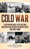 Книга Cold War : A Captivating Guide To the Cold War and Space Race Between the United States and Soviet Union