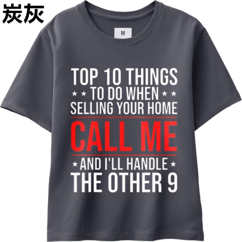 Relaxed Fit Male Crew Neck Tshirt Streetwear Top 10 Things To Do When Selling Your Home Call Me And Ill Handle The Other 9