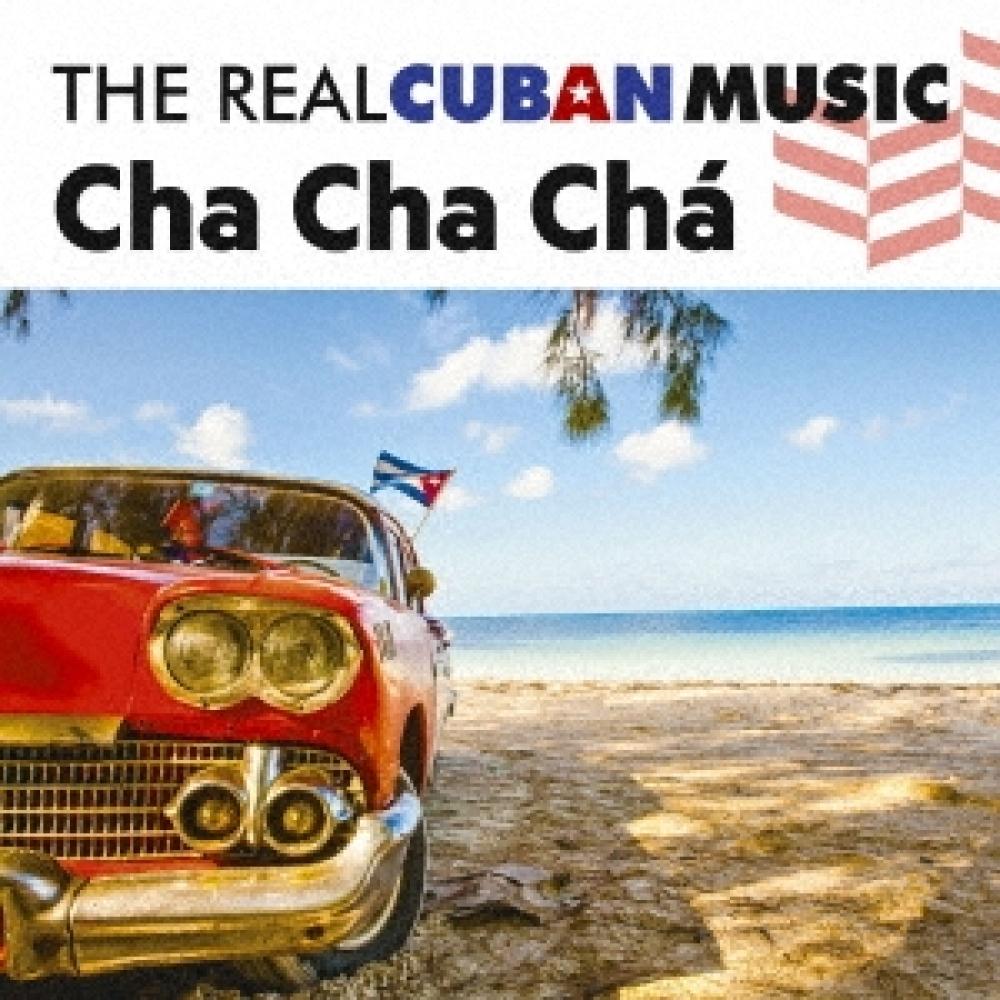 The Real Cuban Music  Cha Cha Cha