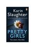The Pretty Girls : From the Number One Bestselling Author of Pieces of Her Book