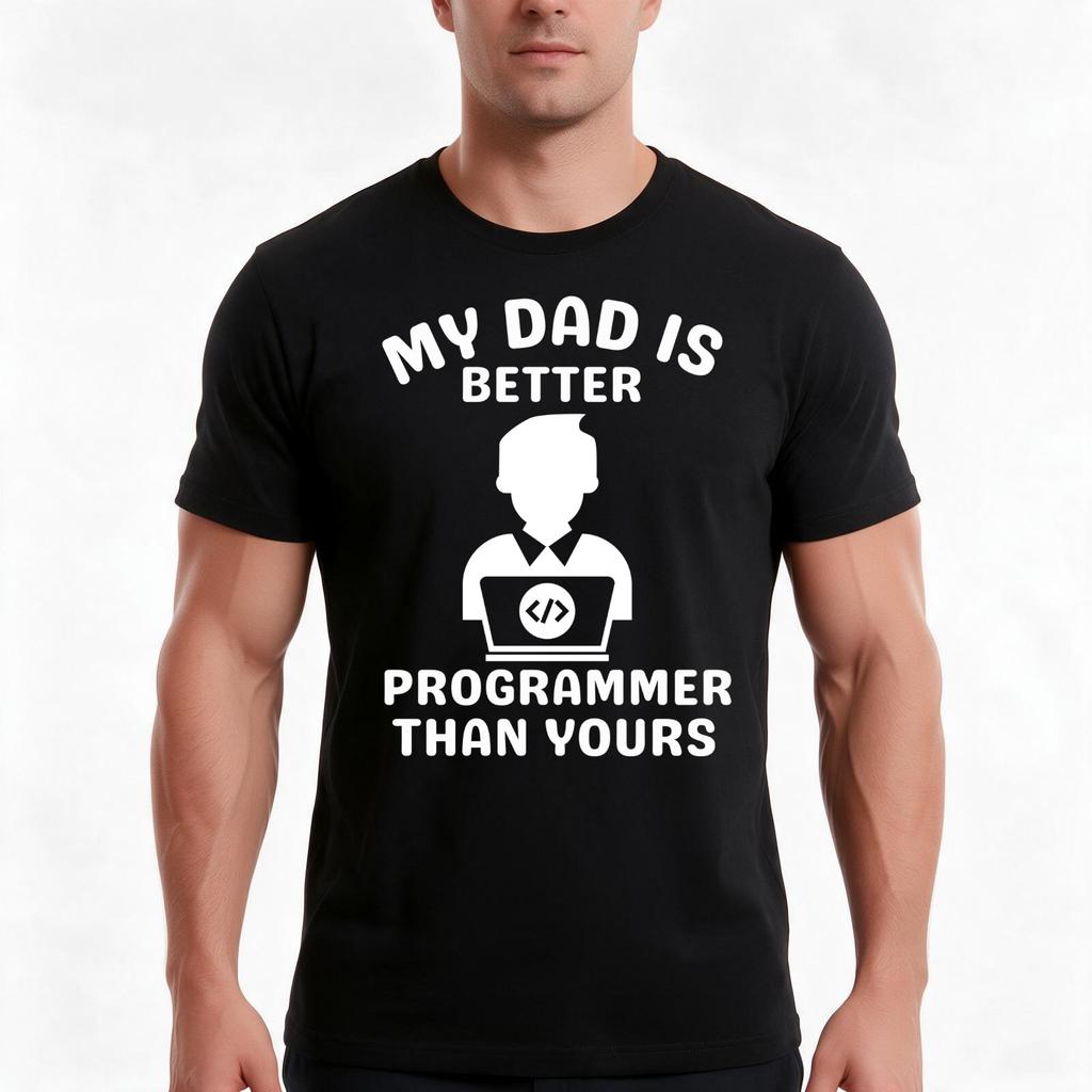 My Dad Is Better Programmer Than Yours Todller Tshirt Summer Casual Cotton Tee Oversized Streetwear Tops Unisex Unisex Unisex