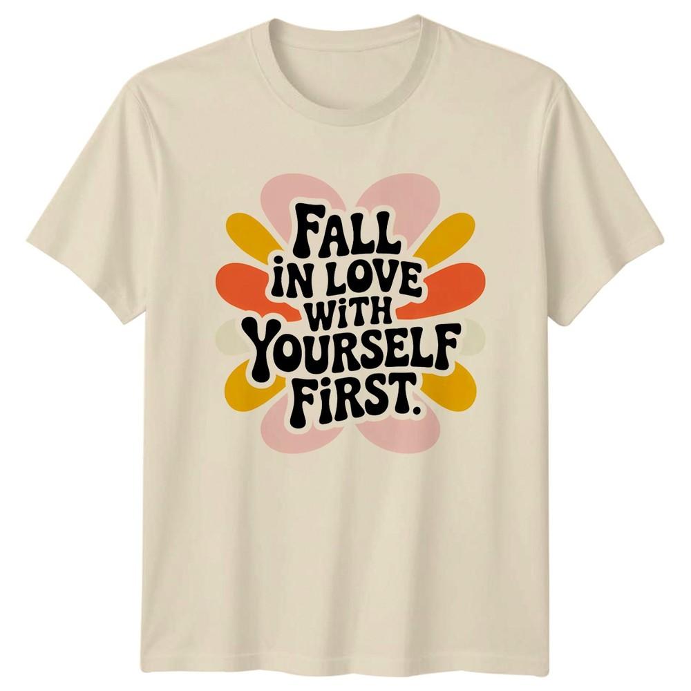 Fall In Love With Yourself Unisexs TShirt Self Care Unisextal Health Gift For Her