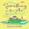 Something In the Air by Helen Rolfe Paperback Book 9781835610985