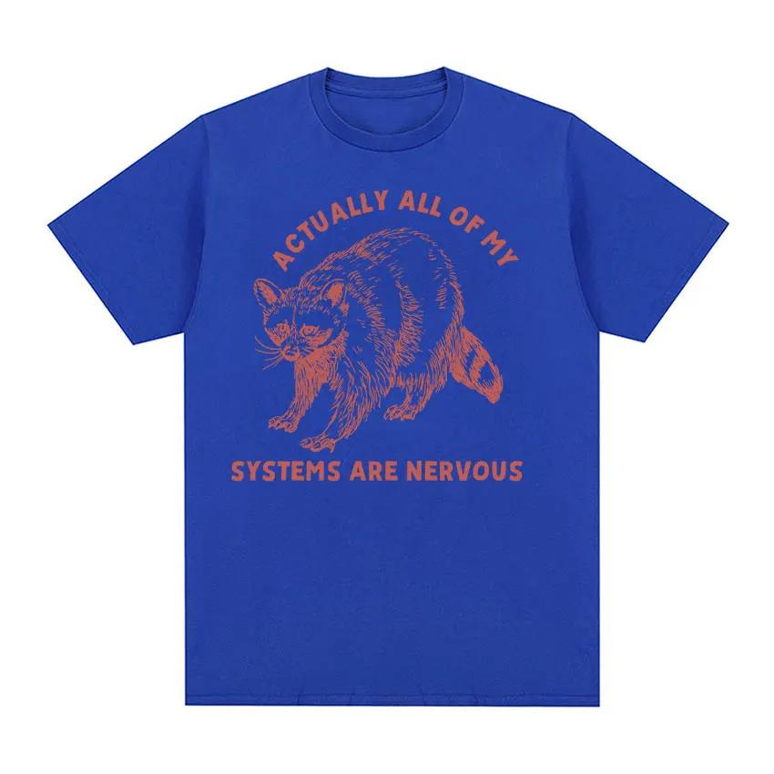 Funny Raccoon Mental Health T Shirt Actually All of My Systems Are Nervous Meme Tees Men Women Casual Humor Short Sleeve T-shirt