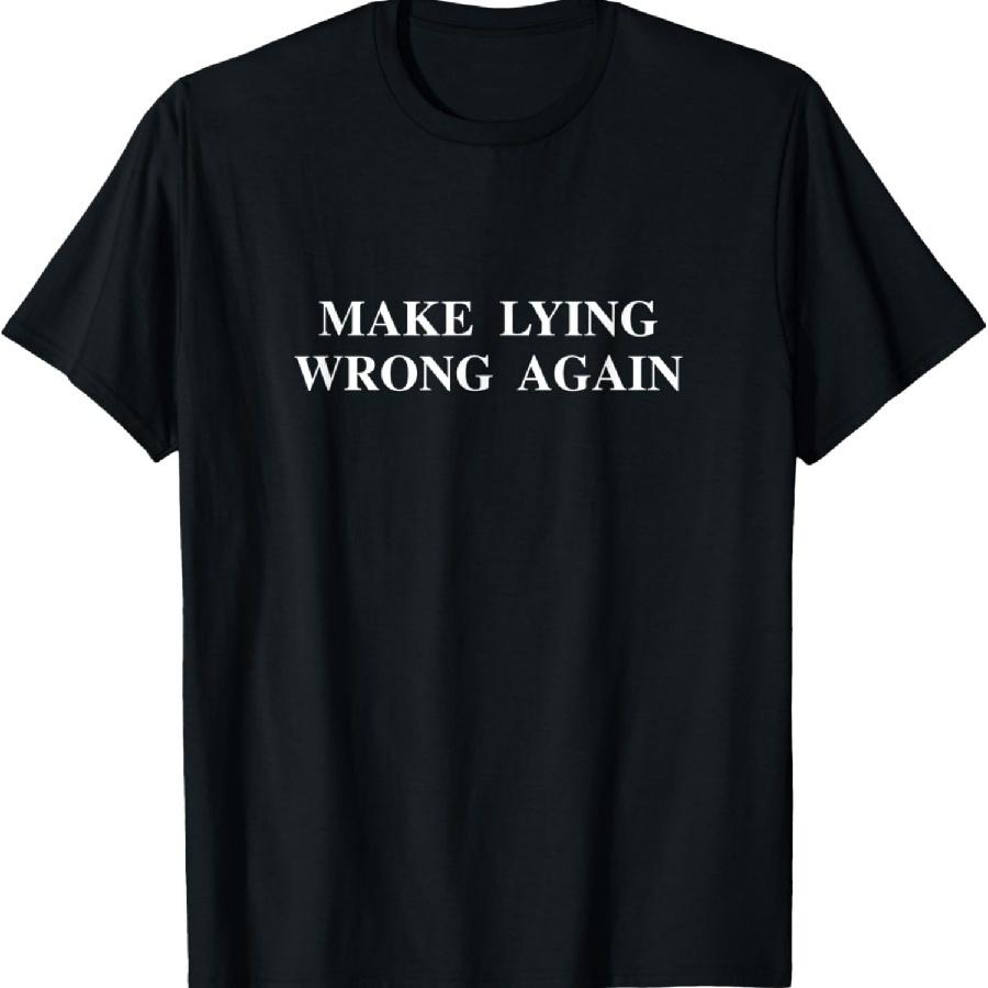 Make Lying Wrong Again - Impeachment Frustration T-Shirt