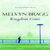 Kingdom Come by Melvyn Bragg Paperback Book 9780340770917