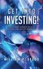 Книга Get Into Investing! : Learn a Simple Strategy for Investing In Stocks, Using Only Your Smartphone.