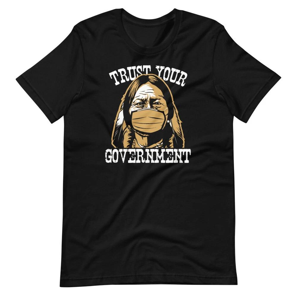 Trust Your Government Ask An Indian Native American Tee Mask Shirt T-Shirt