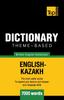 The Theme-based Dictionary British English-Kazakh - 7000 Words : 100 Book